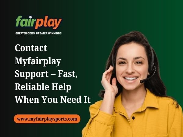 Contact Myfairplay Support – Fast, Reliable Help When You Need It